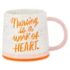Hallmark Nursing Is A Work Of Heart Mug, 18 Oz.